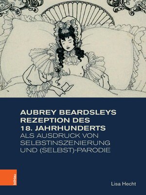 cover image of Aubrey Beardsleys Rezeption des 18. Jahrhunderts als Ausdruck von Selbstinszenierung und (Selbst)parodie